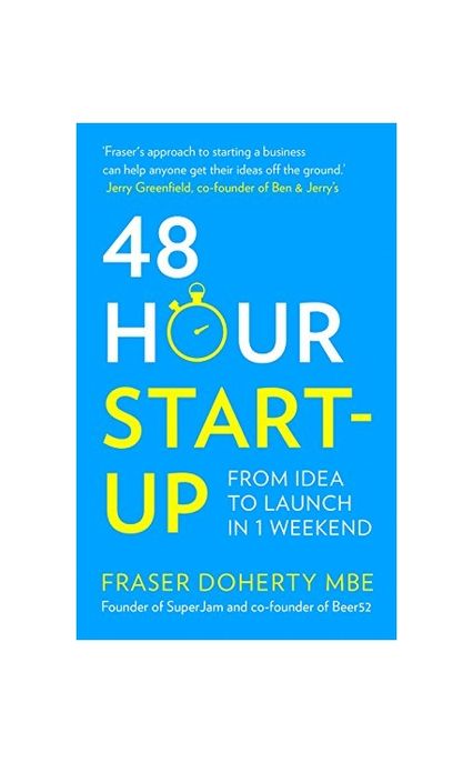 48-Hour Start-up (From Idea to Launch in 1 Weekend)