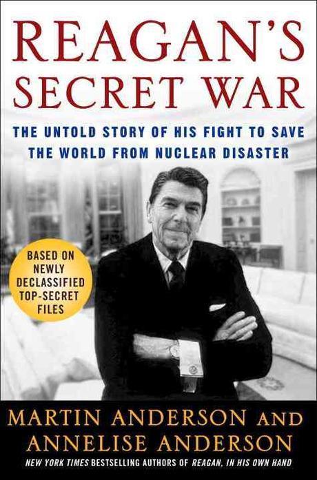 Reagan’s Secret War : The Untold Story of His Fight to Save the World from Nuclear Disaster