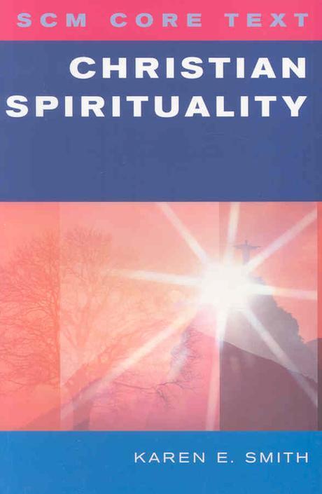 Christian Spirituality : Scm Core Text