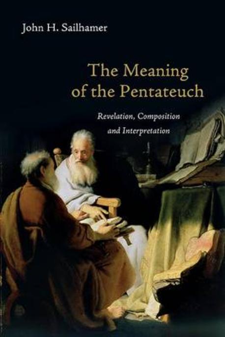The meaning of the Pentateuch : revelation, composition, and interpretation