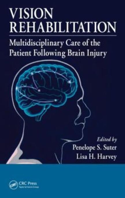 Vision rehabilitation : multidisciplinary care of the patient following brain injury