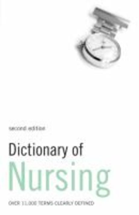 Dictionary of Nursing (Over 11,000 terms clearly defined)