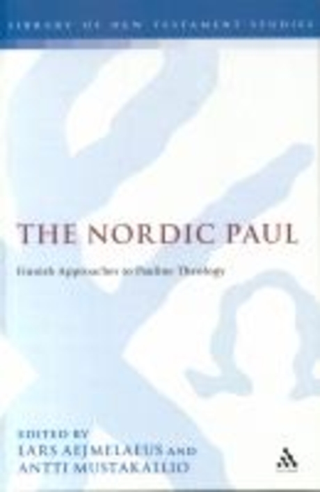 The Nordic Paul  : Finnish approaches to Pauline theology
