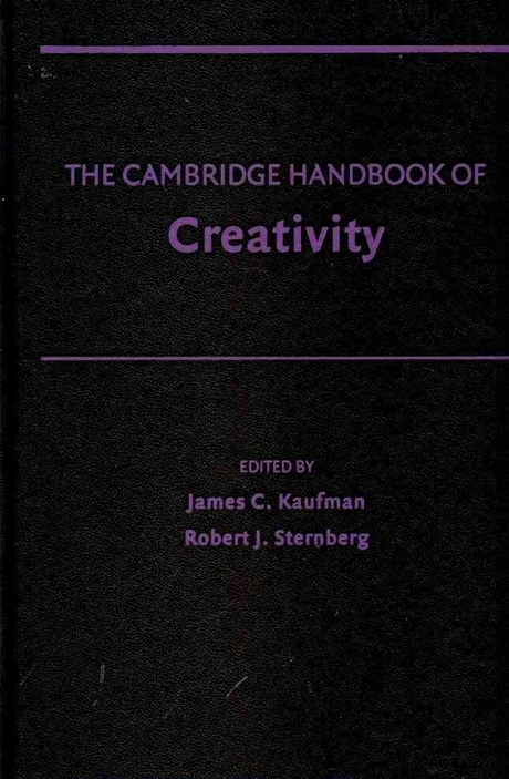 The Cambridge handbook of creativity / edited by James C. Kaufman, Robert J. Sternberg.