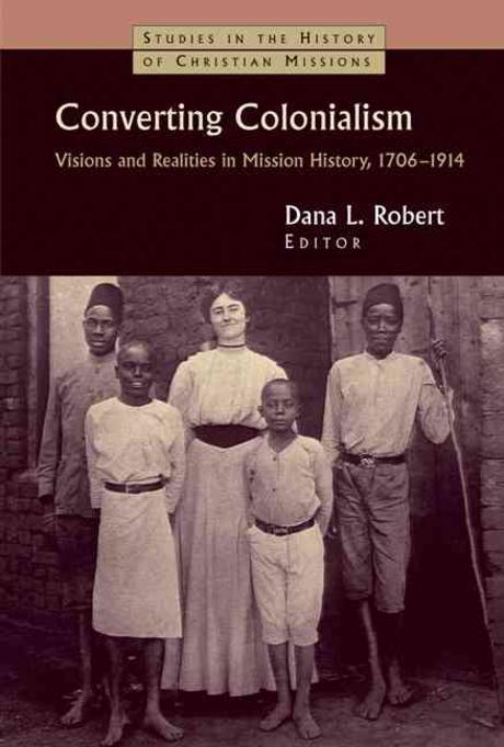 Converting colonialism : visions and realities in mission history, 1706-1914 / edited by D...