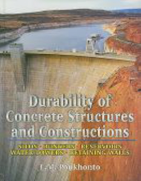 Durability of Concrete Structures and Constructions: Silos, Bunkers, Reservoirs, Water Towers, Retaining Walls (Silos, Bunkers, Reservoirs, Water Towers, Retaining Walls)