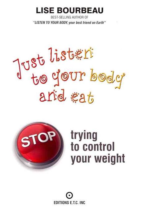 Just Listen to Your Body and Eat 반양장 (Stop Trying to Control Your Weight)
