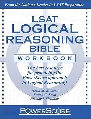 Powerscore LSAT Logical Reasoning Bible Workbook (The Best Resource for Practicing Powerscore’s Famous Logical Reasoning Methods!)
