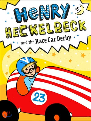 Henry Heckelbeck and the race car derby . 5 , And the race car derby