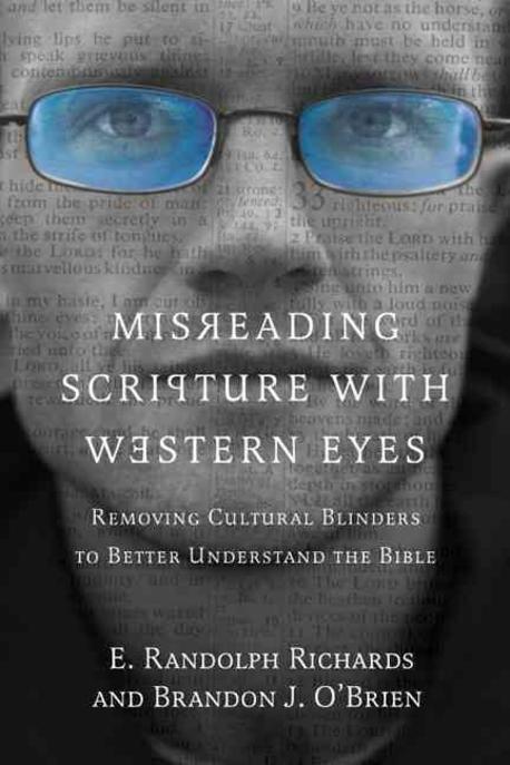 Misreading scripture with western eyes : removing cultural blinders to better understand t...