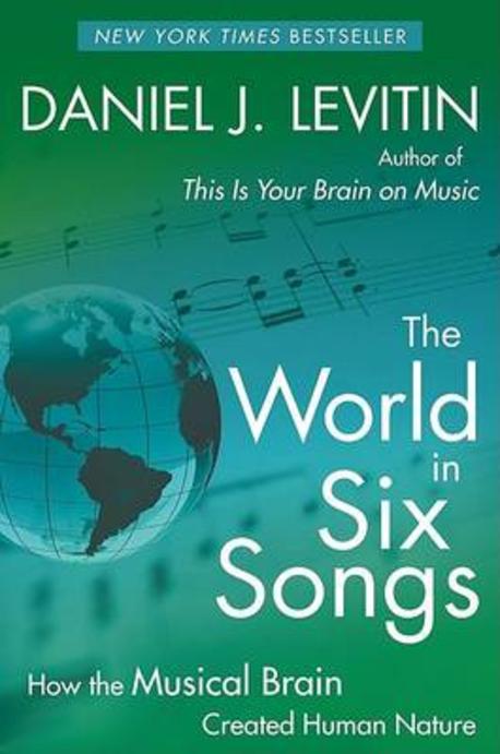 The World in Six Songs 반양장 (How the Musical Brain Created Human Nature)