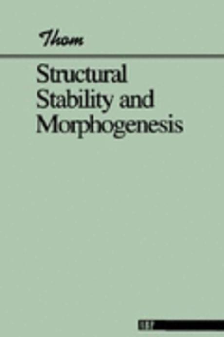 Structural Stability and Morphogenesis an Outline of a General Theory of Models Paperback