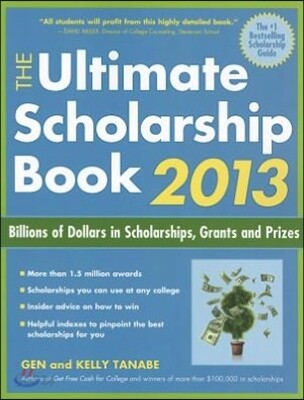 The Ultimate Scholarship Book 2013 (Billions of Dollars in Scholarships, Grants and Prizes)