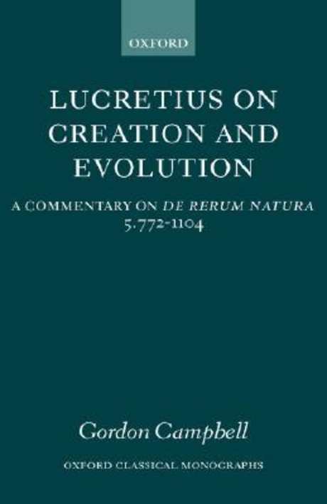 Lucretius on Creation and Evolution Paperback (A Commentary on De Rerum Natura Book Five, Lines 772-1104)