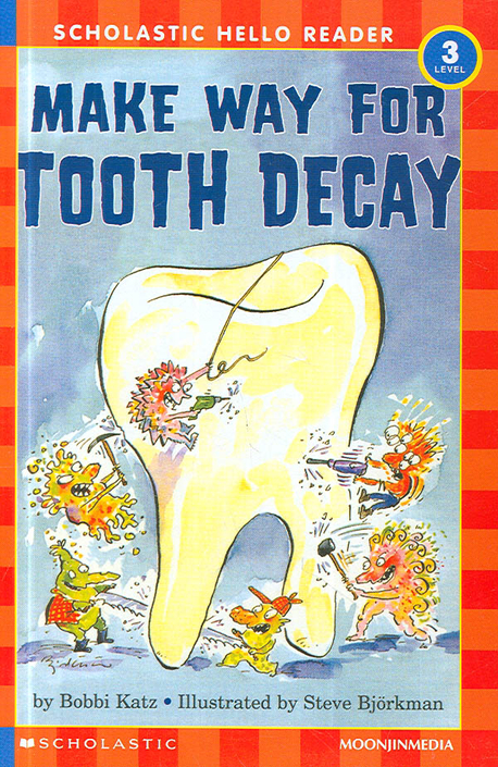 Make way for tooth decay