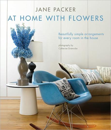 Jane Packer at home with flowers : Beautifully simple arrangements for every room in the house