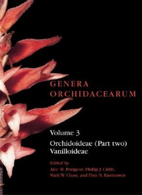 Genera Orchidacearum. Volume 3 : Orchidoideae Part 2, Vanilloideae