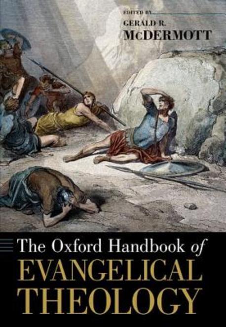 The Oxford handbook of evangelical theology / edited by Gerald R. McDermott