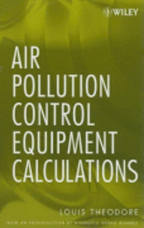 Air Pollution Control Equipment Calculations / Louis Theodore