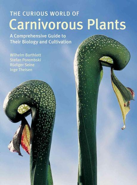The curious world of carnivorous plants : a comprehensive guide to their biology and cultivation