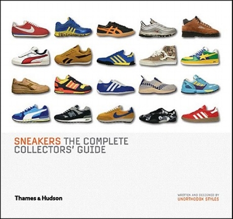 Sneakers  : the complete collectors' guide / by written and designed by Unorthodox Styles