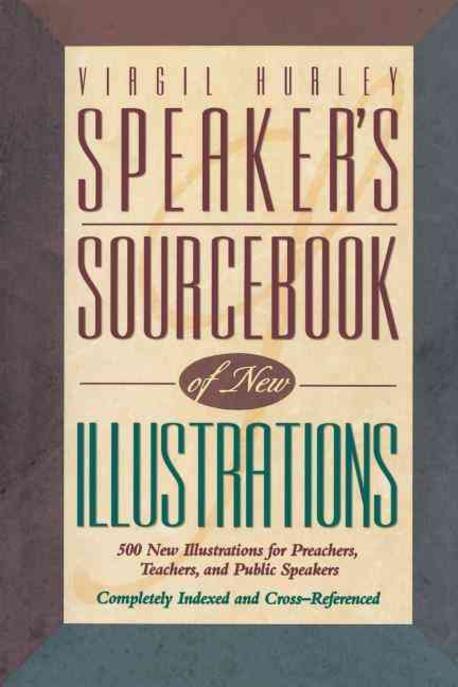 Speaker’s Sourcebook of New Illustrations Paperback (500 Stories and Anecdotes for Preachers, Teachers, and Public Speakers)