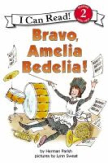 (An) I Can Read Book Level 2. 2-37:, Bravo, Amelia Bedelia!