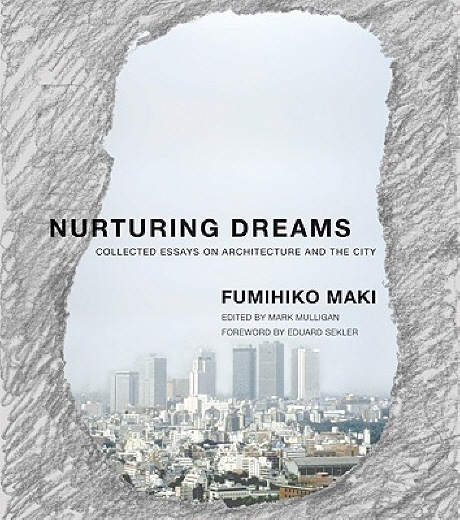 Nurturing Dreams : Collected Essays on Architecture and the City Paperback