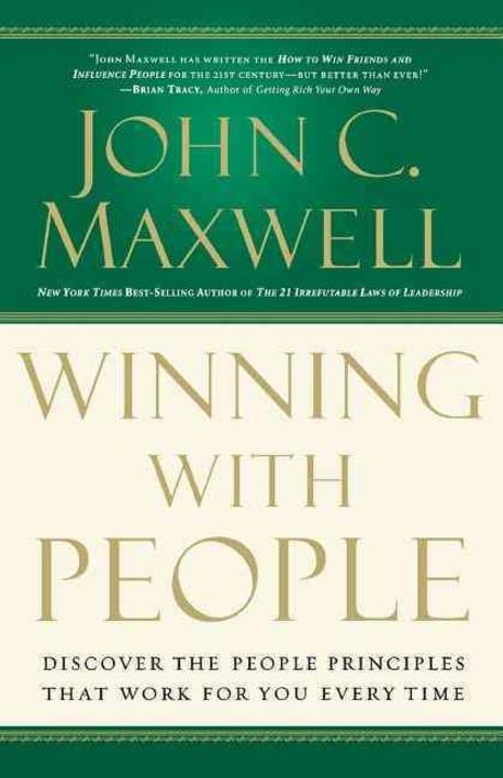 Winning with people : discover the people principles that work for you every time : edited...