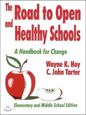 The Road to Open and Healthy Schools: A Handbook for Change, Elementary and Middle School Edition (A Handbook for Change)