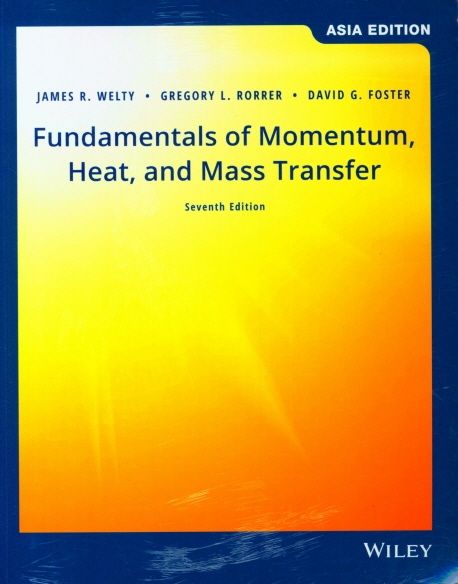 Fundanmentals of Momentum Heat & Mass Transfer (ISBN 변경 : 9781119587026 으로 주문가능)