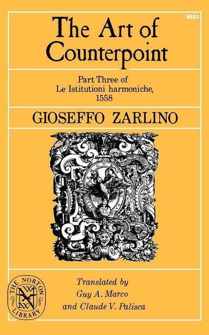 The Art of Counterpoint : part three of Le istitutioni harmoniche, 1558