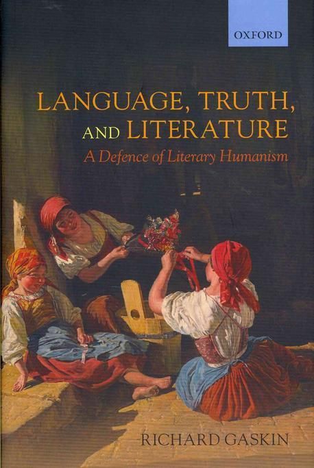 Language, truth, and literature : a defence of literary humanism