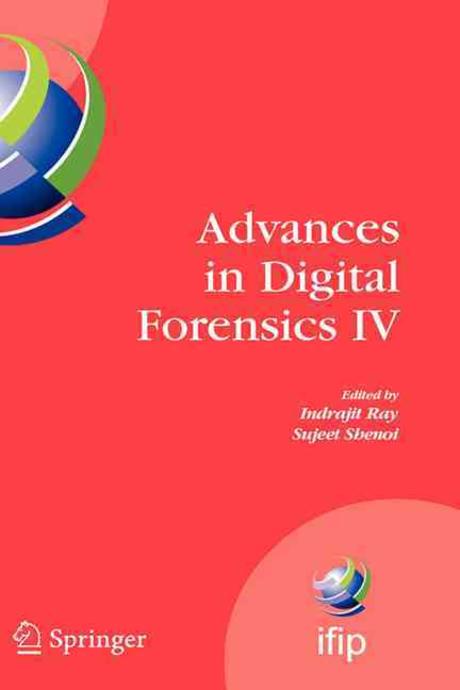 Advances in Digital Forensics IV Paperback