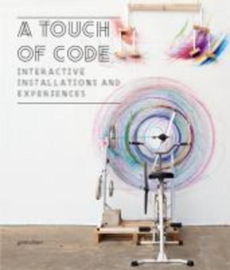A touch of code  : interactive installations and experiences