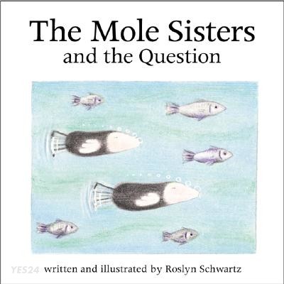 (The) Mole sisters and the question 