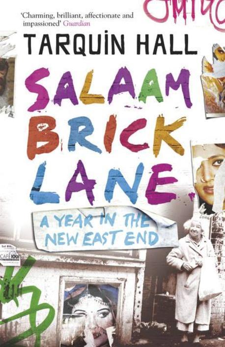 Salaam Brick Lane: A Year in the New East End (A Year in the New East End)