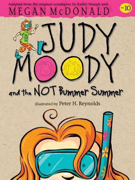 Judy Moody. 10: Judy Moody and the not bummer summer
