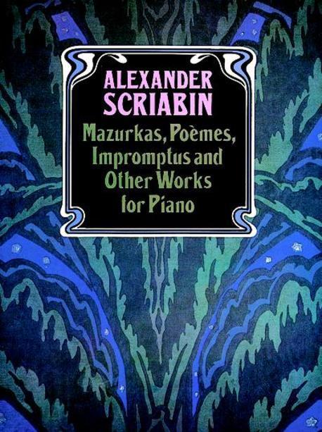 Mazurkas, poemes, impromptus, and other works for piano.  - [score]