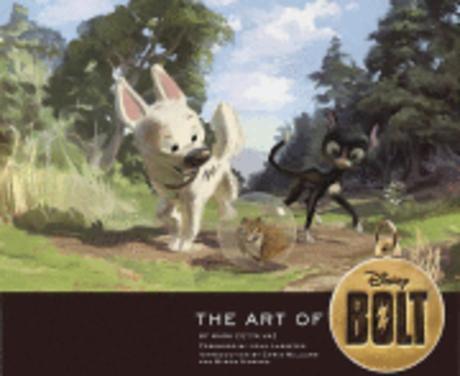 The art of Bolt by Mark Cotta Vaz ; foreword by John Lasseter ; introduction by Chris Will...