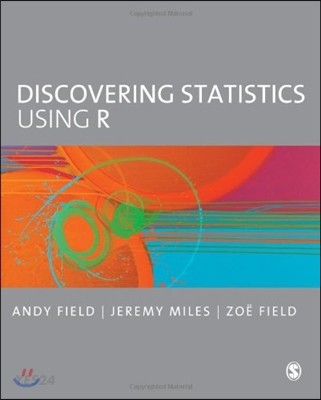 Discovering Statistics Using R / by Andy Field ; Jeremy Miles ; Zoe Field