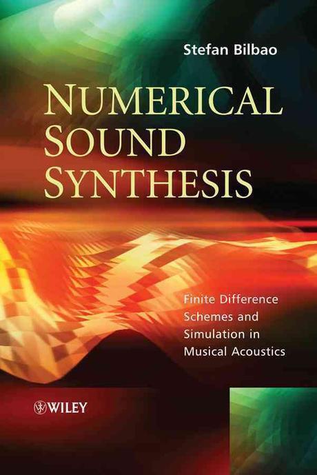 Numerical sound synthesis : finite difference schemes and simulation in musical acoustics