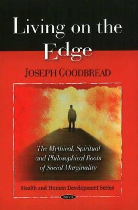 Living on the Edge (The Mythical, Spiritual, and Philosophical Roots of Social Marginality)