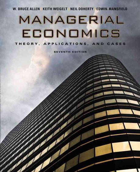 Managerial economics  : theory, applications, and cases