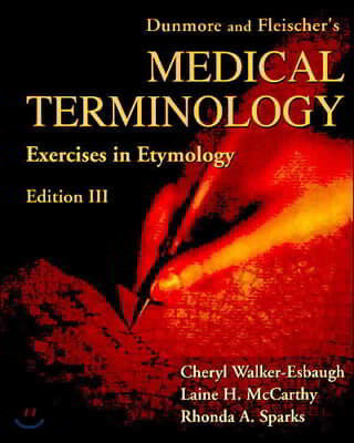 Dunmore and Fleischer’s Medical Terminology: Exercises in Etymology (Exercises in Etymology)