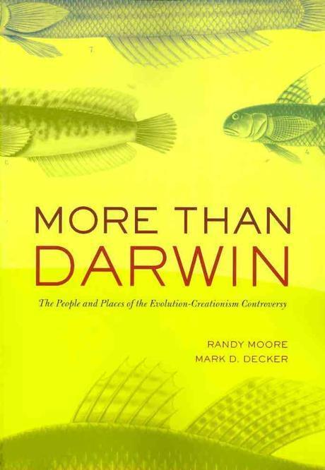 More Than Darwin : The People and Places of the Evolution-Creationism Controversy (The People and Places of the Evolution-creationism Controversy)