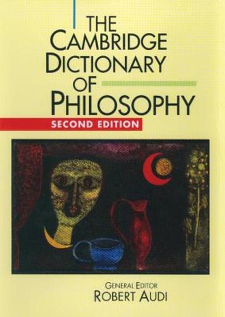 Cambridge Dictionary Philosophy, 2/e