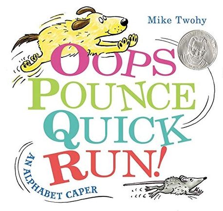 Oops pounce quick run! : an alphabet caper