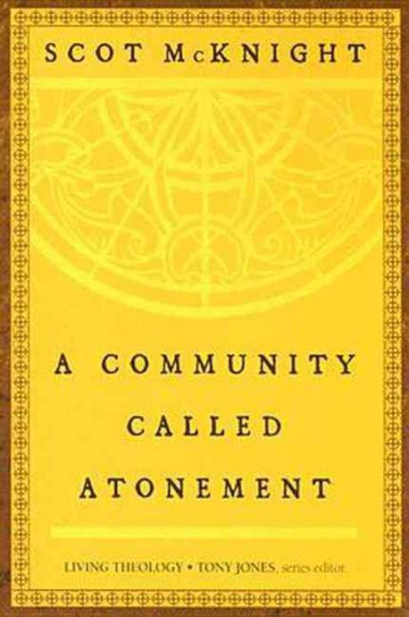 A community called atonement / by Scot McKnight