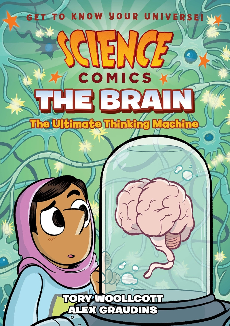 Science Comics: The Brain: The Ultimate Thinking Machine (The Brain: The Ultimate Thinking Machine)